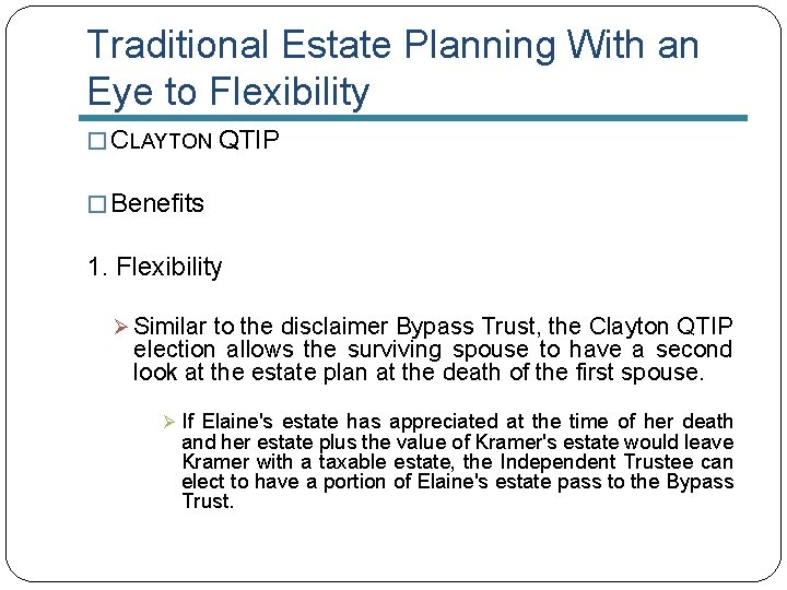 Traditional Estate Planning With an Eye to Flexibility � CLAYTON QTIP � Benefits 1.