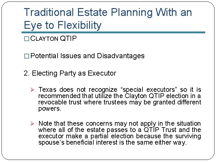 Traditional Estate Planning With an Eye to Flexibility � CLAYTON QTIP � Potential Issues