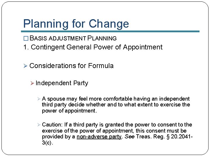 Planning for Change � BASIS ADJUSTMENT PLANNING 1. Contingent General Power of Appointment Ø