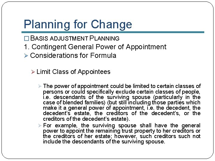 Planning for Change � BASIS ADJUSTMENT PLANNING 1. Contingent General Power of Appointment Ø