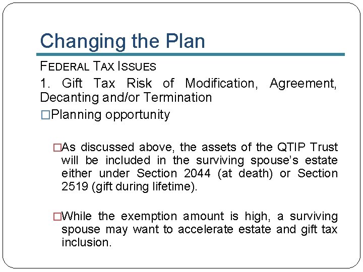 Changing the Plan FEDERAL TAX ISSUES 1. Gift Tax Risk of Modification, Agreement, Decanting