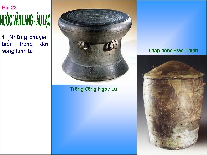 Bài 23 1. Những chuyển biến trong đời sống kinh tế Thạp đồng Đào