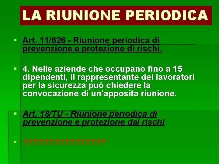 LA RIUNIONE PERIODICA § Art. 11/626 - Riunione periodica di prevenzione e protezione di
