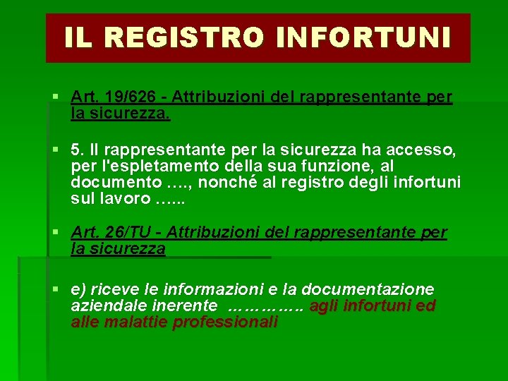 IL REGISTRO INFORTUNI § Art. 19/626 - Attribuzioni del rappresentante per la sicurezza. §