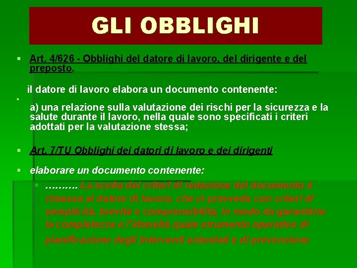 GLI OBBLIGHI § Art. 4/626 - Obblighi del datore di lavoro, del dirigente e