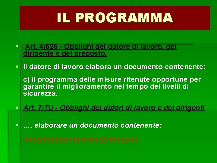 IL PROGRAMMA § Art. 4/626 - Obblighi del datore di lavoro, del dirigente e