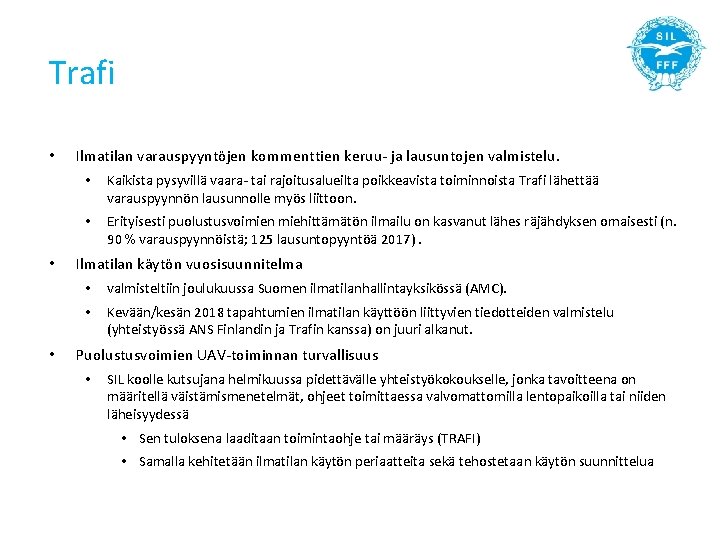 Trafi • • • Ilmatilan varauspyyntöjen kommenttien keruu- ja lausuntojen valmistelu. • Kaikista pysyvillä