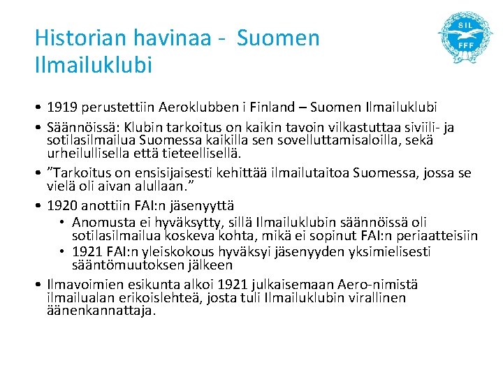 Historian havinaa - Suomen Ilmailuklubi • 1919 perustettiin Aeroklubben i Finland – Suomen Ilmailuklubi