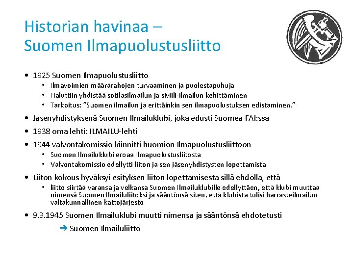 Historian havinaa – Suomen Ilmapuolustusliitto • 1925 Suomen Ilmapuolustusliitto • Ilmavoimien määrärahojen turvaaminen ja