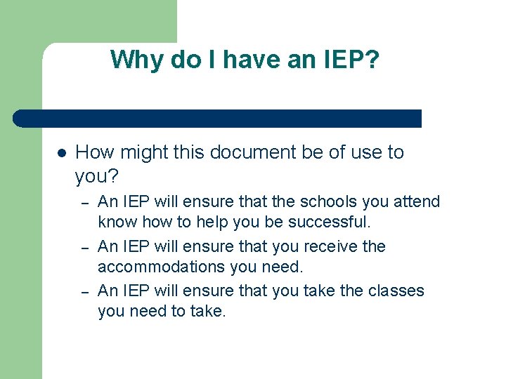 Why do I have an IEP? l How might this document be of use