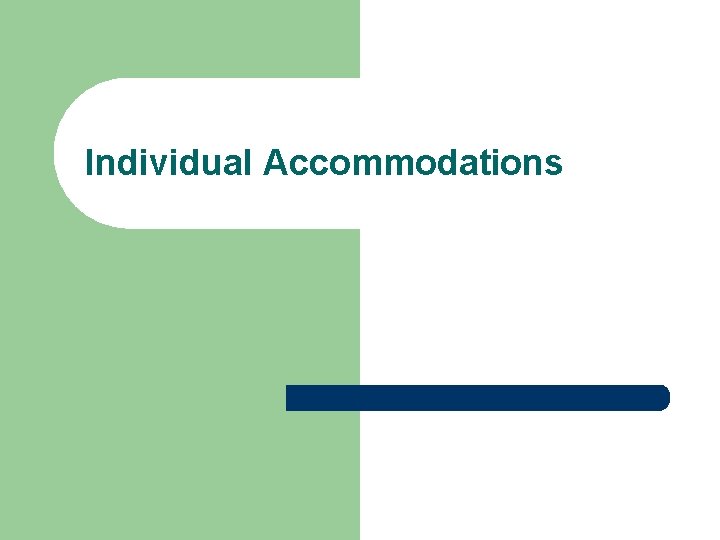 Individual Accommodations 