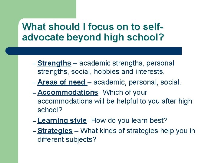 What should I focus on to selfadvocate beyond high school? – Strengths – academic