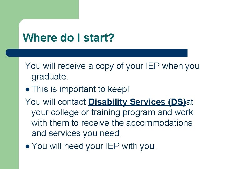 Where do I start? You will receive a copy of your IEP when you