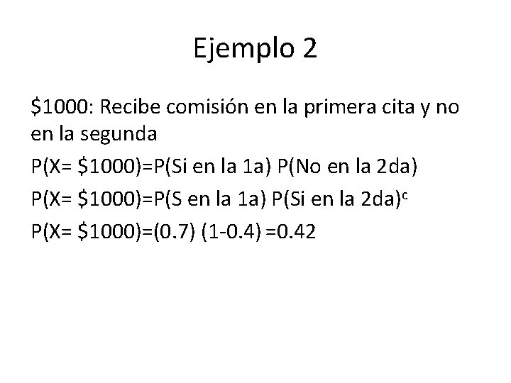 Ejemplo 2 $1000: Recibe comisión en la primera cita y no en la segunda