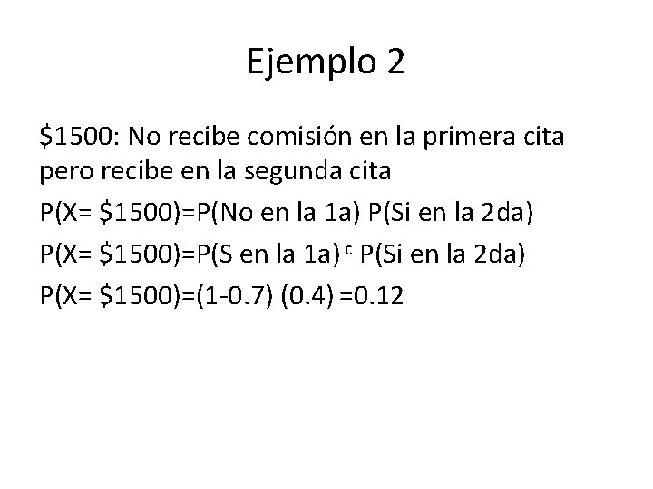 Ejemplo 2 $1500: No recibe comisión en la primera cita pero recibe en la