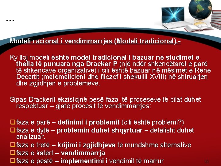 . . . Modeli racional i vendimmarrjes (Modeli tradicional). - Ky lloj modeli është