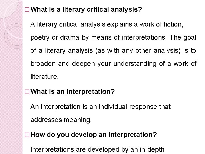 � What is a literary critical analysis? A literary critical analysis explains a work