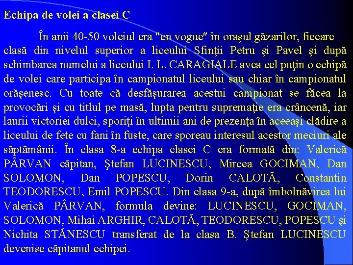 Echipa de volei a clasei C În anii 40 -50 voleiul era en vogue