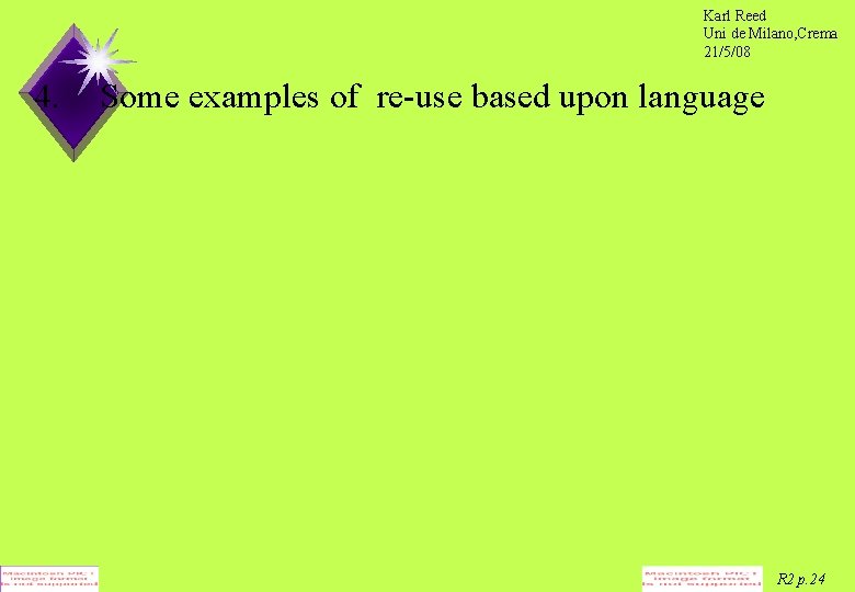 Karl Reed Uni de Milano, Crema 21/5/08 4. Some examples of re-use based upon