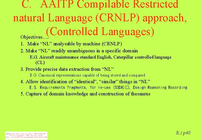 C. AAITP Compilable Restricted natural Language (CRNLP) approach, (Controlled Languages) Objectives…. 1. Make “NL”
