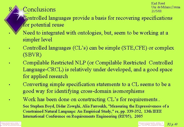 Karl Reed Uni de Milano, Crema 21/5/08 8. Conclusions • Controlled languages provide a