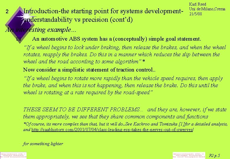 Introduction-the starting point for systems developmentunderstandability vs precision (cont’d) An interesting example… 2 Karl