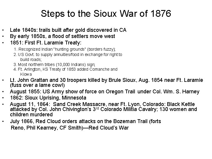 Steps to the Sioux War of 1876 • Late 1840 s: trails built after