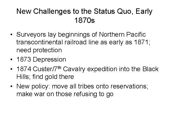 New Challenges to the Status Quo, Early 1870 s • Surveyors lay beginnings of