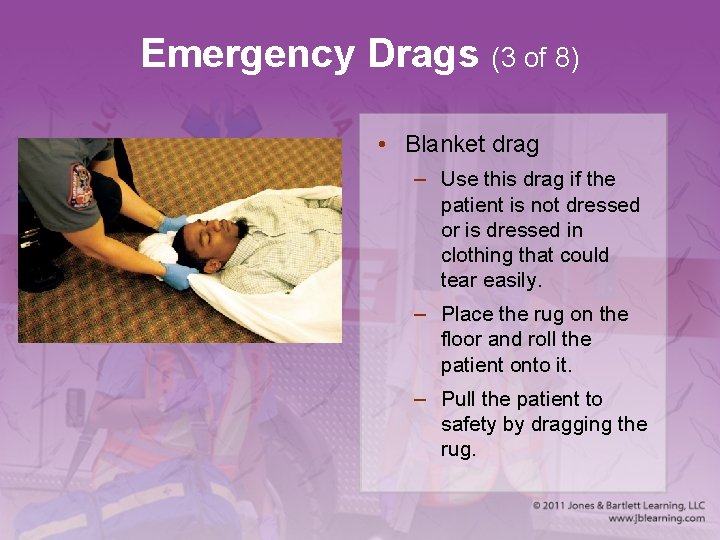 Emergency Drags (3 of 8) • Blanket drag – Use this drag if the