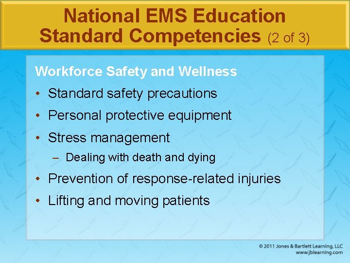 National EMS Education Standard Competencies (2 of 3) Workforce Safety and Wellness • Standard