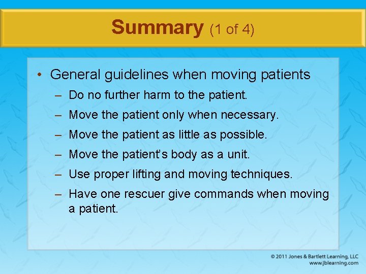Summary (1 of 4) • General guidelines when moving patients – Do no further
