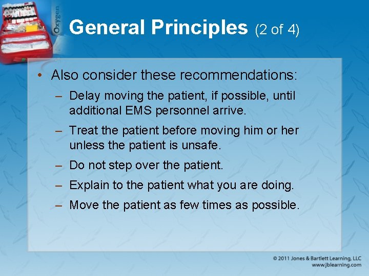 General Principles (2 of 4) • Also consider these recommendations: – Delay moving the