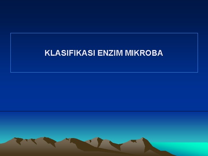 KLASIFIKASI ENZIM MIKROBA 