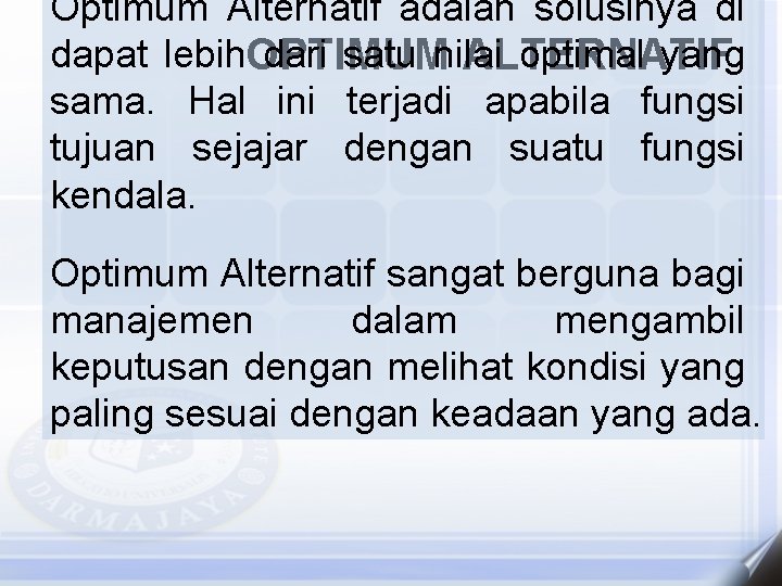 Optimum Alternatif adalah solusinya di dapat lebih. OPTIMUM dari satu nilai optimal yang ALTERNATIF