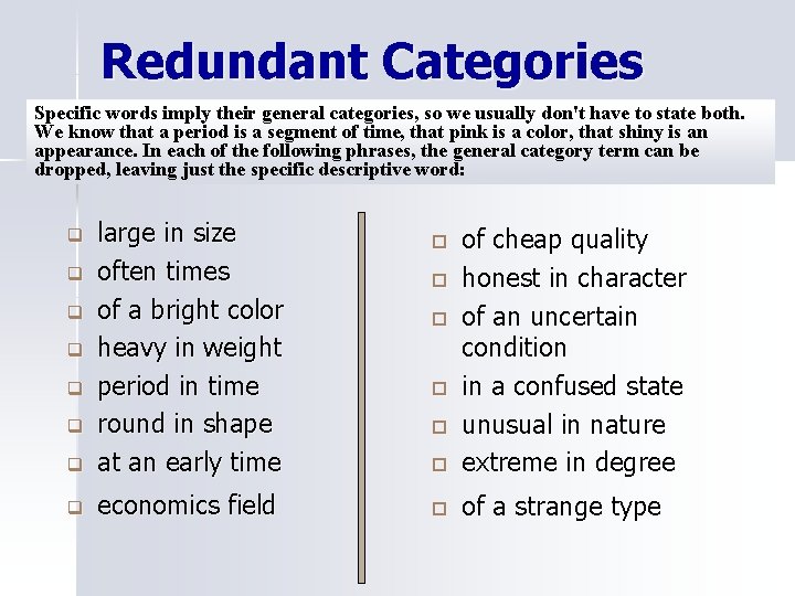 Redundant Categories Specific words imply their general categories, so we usually don't have to