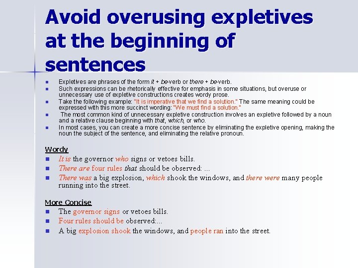 Avoid overusing expletives at the beginning of sentences n n n Expletives are phrases