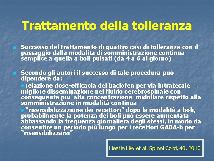 Trattamento della tolleranza n n Successo del trattamento di quattro casi di tolleranza con