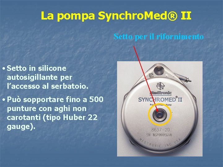 La pompa Synchro. Med® II Setto per il rifornimento • Setto in silicone autosigillante