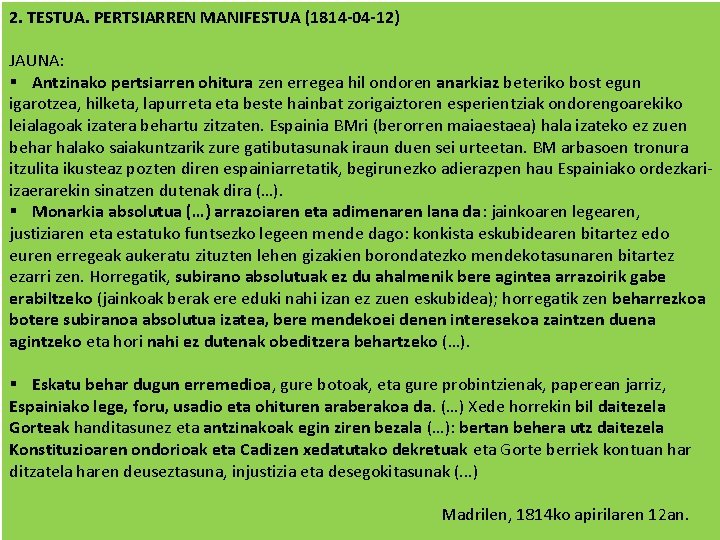 2. TESTUA. PERTSIARREN MANIFESTUA (1814 -04 -12) JAUNA: § Antzinako pertsiarren ohitura zen erregea