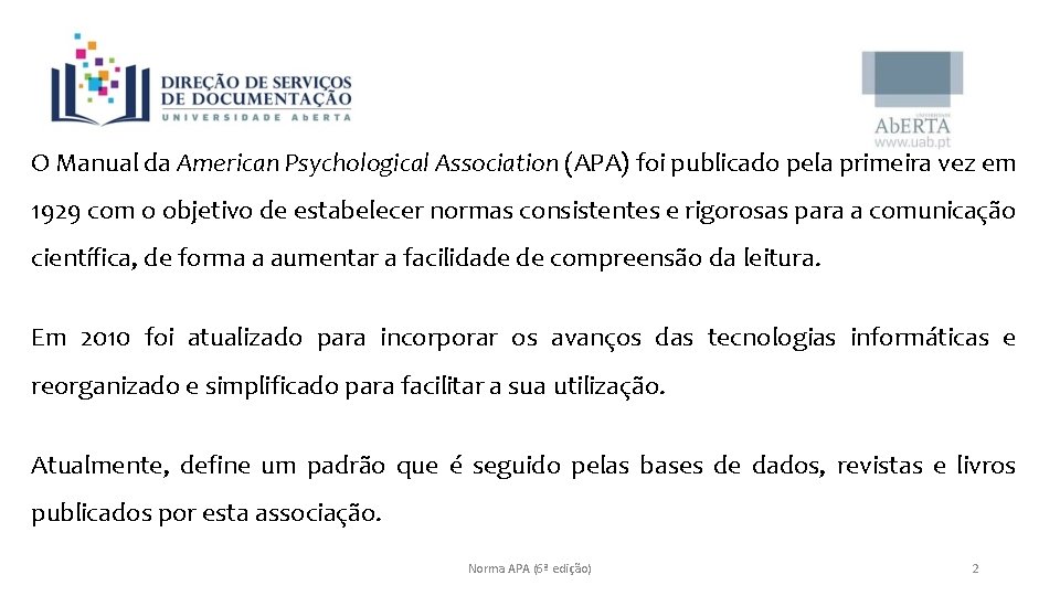 O Manual da American Psychological Association (APA) foi publicado pela primeira vez em 1929