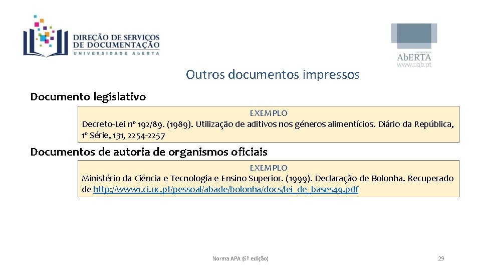 Outros documentos impressos Documento legislativo EXEMPLO Decreto-Lei nº 192/89. (1989). Utilização de aditivos nos