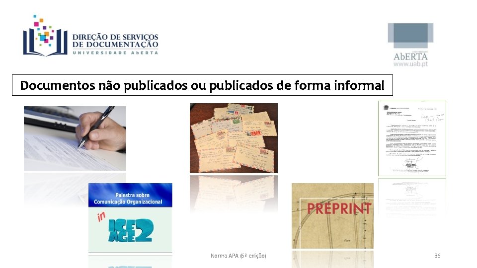 Documentos não publicados ou publicados de forma informal Norma APA (6ª edição) 36 