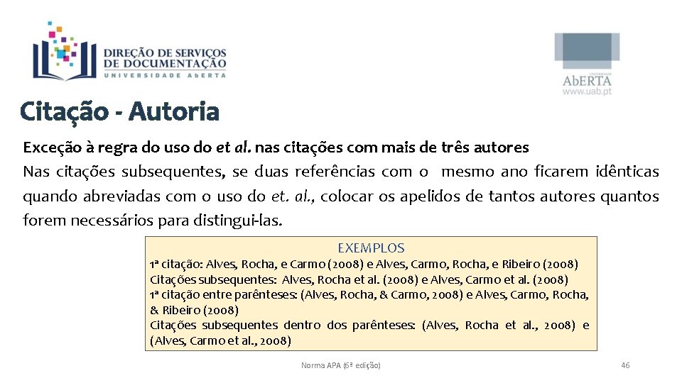 Citação - Autoria Exceção à regra do uso do et al. nas citações com