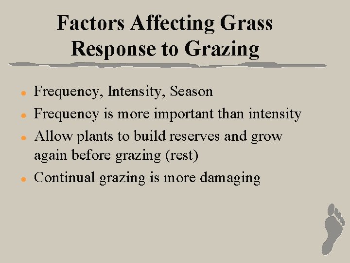 Factors Affecting Grass Response to Grazing l l Frequency, Intensity, Season Frequency is more