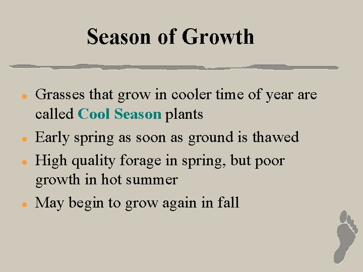 Season of Growth l l Grasses that grow in cooler time of year are