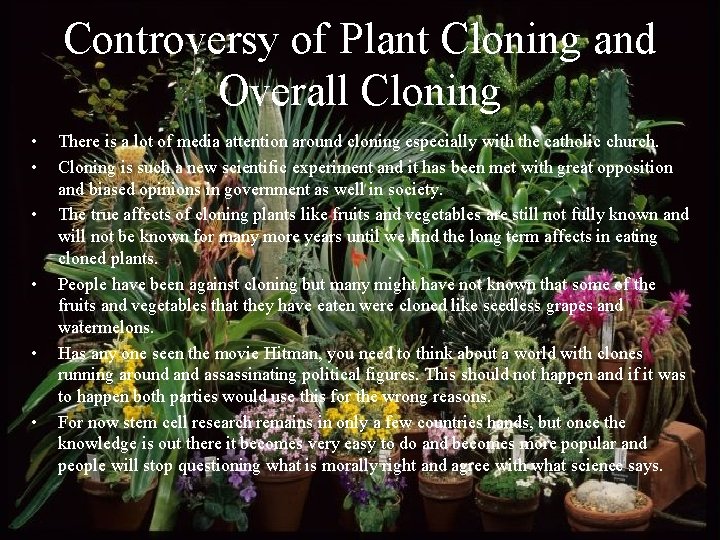 Controversy of Plant Cloning and Overall Cloning • • • There is a lot