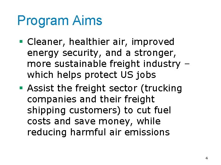 Program Aims § Cleaner, healthier air, improved energy security, and a stronger, more sustainable