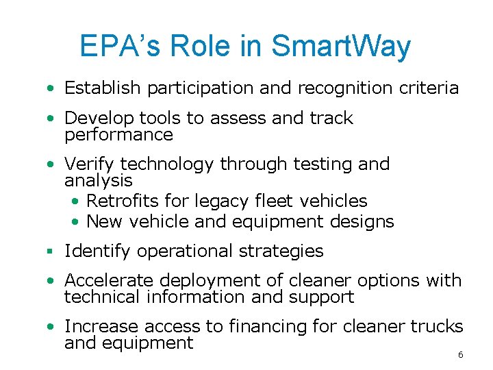 EPA’s Role in Smart. Way • Establish participation and recognition criteria • Develop tools