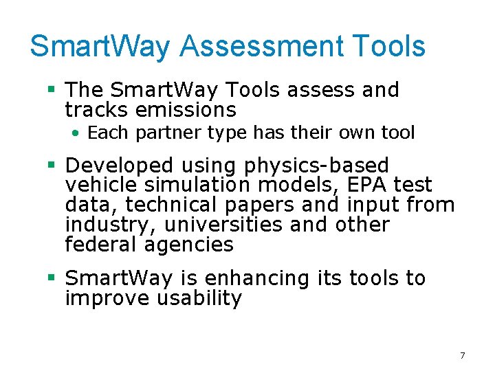 Smart. Way Assessment Tools § The Smart. Way Tools assess and tracks emissions •