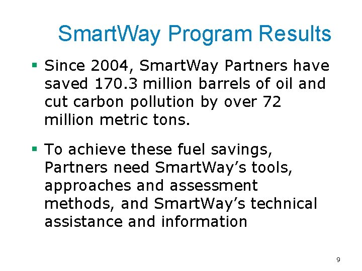 Smart. Way Program Results § Since 2004, Smart. Way Partners have saved 170. 3